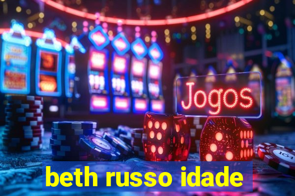 beth russo idade